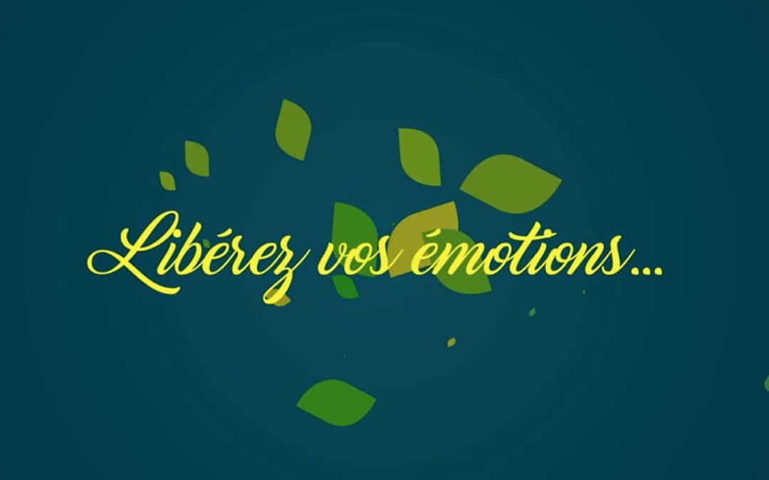 Libérez vos émotions